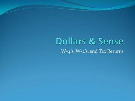 W-4’s, W-2’s, and Tax Returns. Financial Planning EarningSavings Spending Investing Tax Planning Retirement Planning Estate Planning.