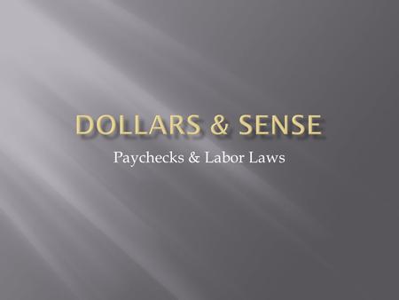 Paychecks & Labor Laws. Financial Planning EarningSavingsSpendingInvesting Tax Planning Retirement Planning Estate Planning.