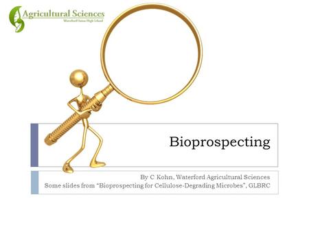 Bioprospecting By C Kohn, Waterford Agricultural Sciences