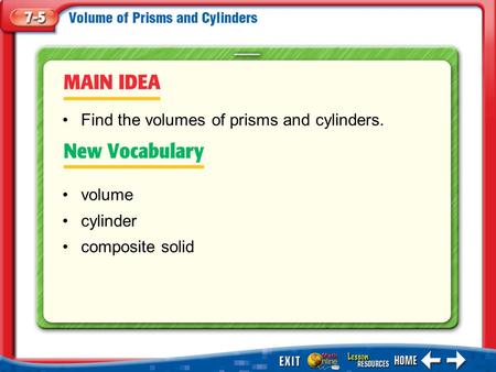 Find the volumes of prisms and cylinders.