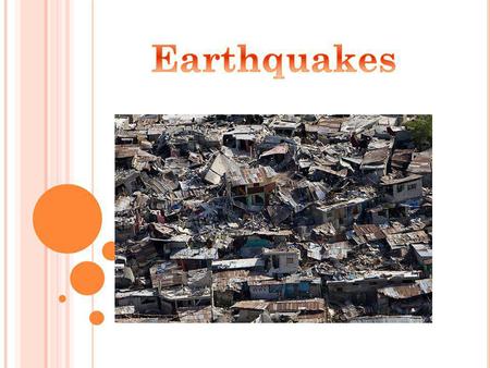 W HAT ARE THEY ? An earthquake is a sudden release in earth’s crust where seismic waves are created. They can be the smallest movements to the largest.