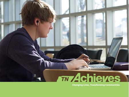 The mission of tnAchieves is to provide every Tennessee public high school graduate the opportunity to attend a post-secondary institution with mentor.