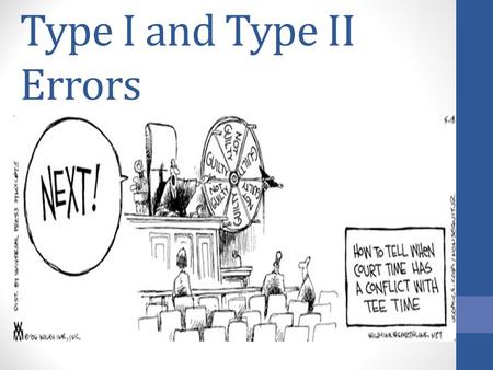 Type I and Type II Errors. Ms. Betts Chapter 9 Quiz.