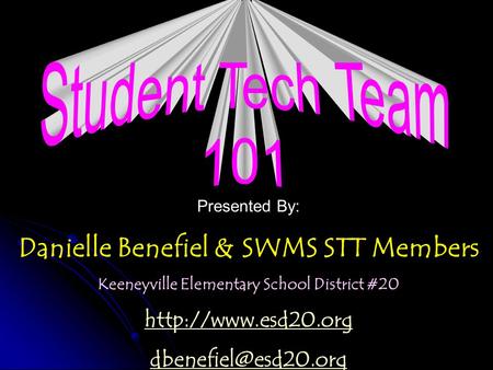 Presented By: Danielle Benefiel & SWMS STT Members Keeneyville Elementary School District #20