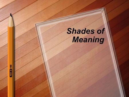 Shades of Meaning.
