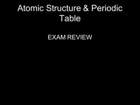 Atomic Structure & Periodic Table