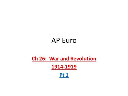 Ch 26: War and Revolution Pt 1