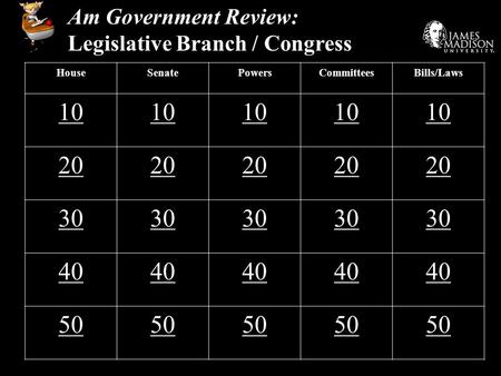 Am Government Review: Legislative Branch / Congress HouseSenatePowersCommitteesBills/Laws 10 20 30 40 50.