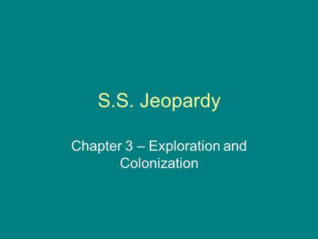 Chapter 3 – Exploration and Colonization