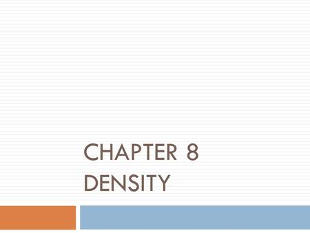 Chapter 8 Density.