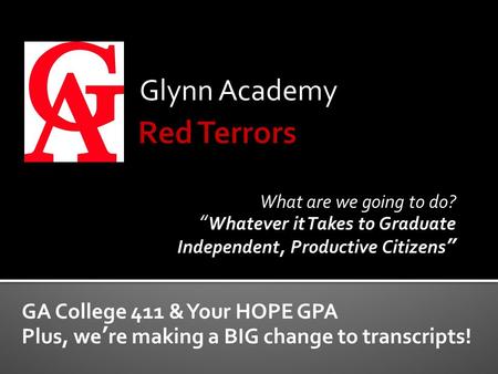 Red Terrors Glynn Academy GA College 411 & Your HOPE GPA