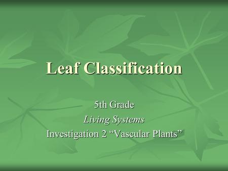 5th Grade Living Systems Investigation 2 “Vascular Plants”