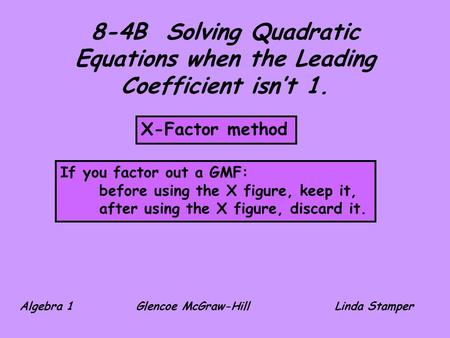 8-4B Solving Quadratic Equations when the Leading Coefficient isn’t 1.