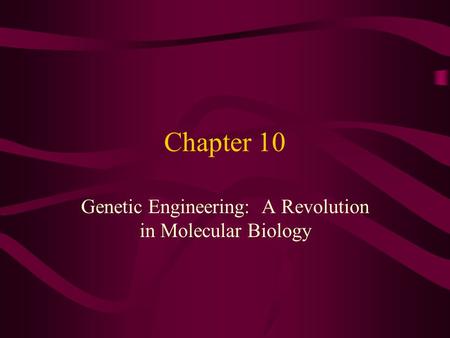 Genetic Engineering: A Revolution in Molecular Biology