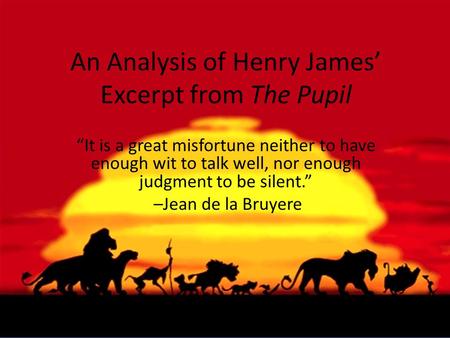 An Analysis of Henry James’ Excerpt from The Pupil