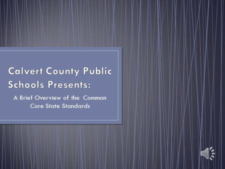 A Brief Overview of the Common Core State Standards.
