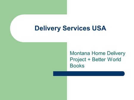 Delivery Services USA Montana Home Delivery Project + Better World Books.