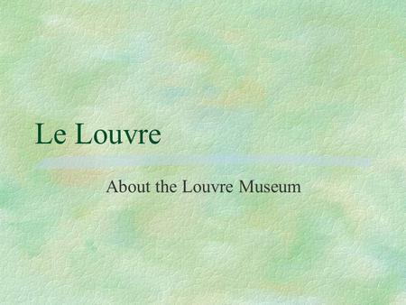 About the Louvre Museum