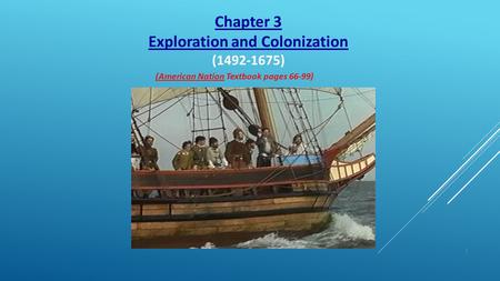 Exploration and Colonization (American Nation Textbook pages 66-99)