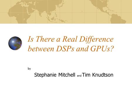 Is There a Real Difference between DSPs and GPUs?