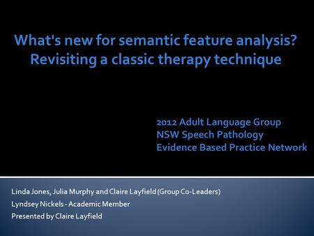 What's new for semantic feature analysis?