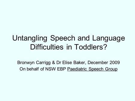 Untangling Speech and Language Difficulties in Toddlers?