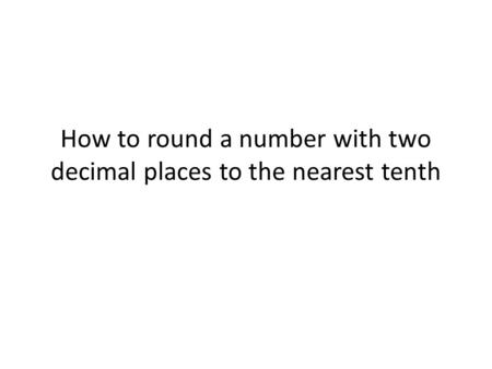 How to round a number with two decimal places to the nearest tenth