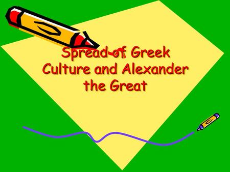 Spread of Greek Culture and Alexander the Great. Minoan One of the first Greek Civilizations 2700BCE to 1450BCE Ended with the Mycenaean's.