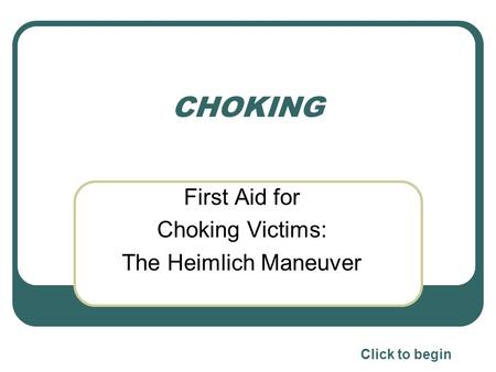First Aid for Choking Victims: The Heimlich Maneuver