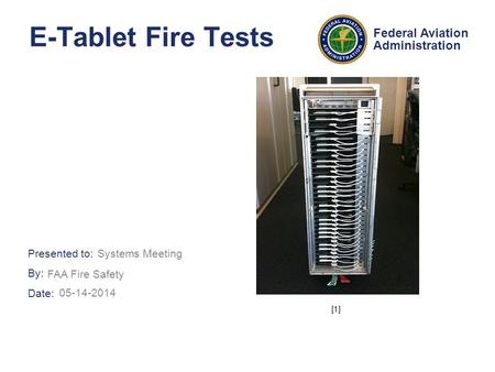 E-Tablet Fire Tests Systems Meeting FAA Fire Safety 05-14-2014 [1]