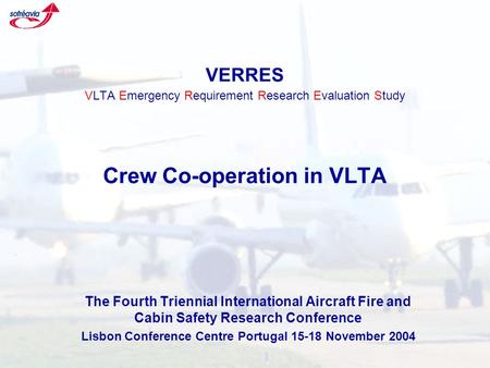VERRES VLTA Emergency Requirement Research Evaluation Study Crew Co-operation in VLTA The Fourth Triennial International Aircraft Fire and Cabin Safety.