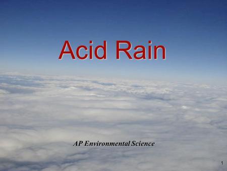 1 AP Environmental Science Acid Rain. 2 This is the Island known as Earth.