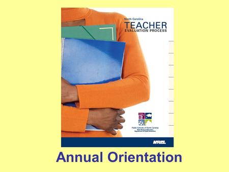Annual Orientation. NC State Board Policy # TCP-004: “Within two weeks of a teacher’s first day of work in any school year, the principal will provide.