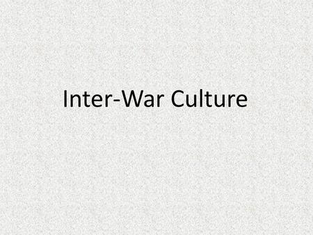 Inter-War Culture. Expressionism is a style in which the intention is not to reproduce a subject accurately, but instead to portray it in such a way as.