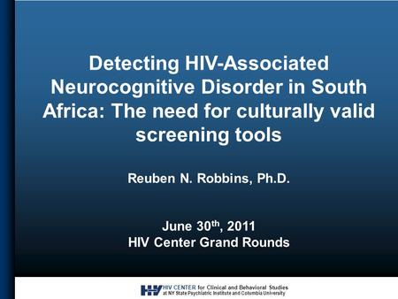 HIV CENTER for Clinical and Behavioral Studies at NY State Psychiatric Institute and Columbia University Detecting HIV-Associated Neurocognitive Disorder.