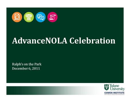 AdvanceNOLA Celebration Ralph’s on the Park December 6, 2011.