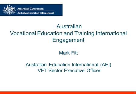 12.00 8.70 5.48 4.63 8.24 5.73 5.27 10.7012.200.50 3.41 1 Australian Vocational Education and Training International Engagement Mark Fitt Australian Education.