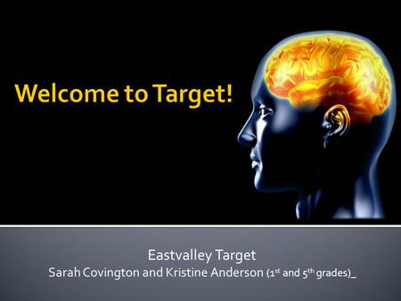 Eastvalley Target Sarah Covington and Kristine Anderson (1 st and 5 th grades)_.