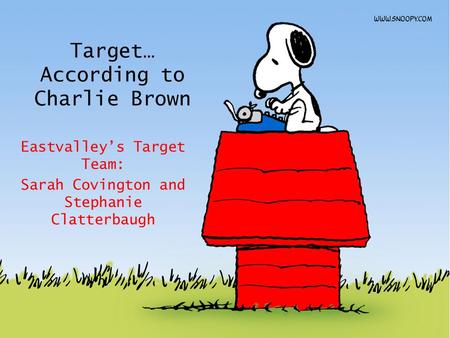 Target… According to Charlie Brown Eastvalley’s Target Team: Sarah Covington and Stephanie Clatterbaugh.