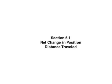 Section 5.1 Net Change in Position Distance Traveled.