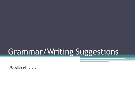 Grammar/Writing Suggestions