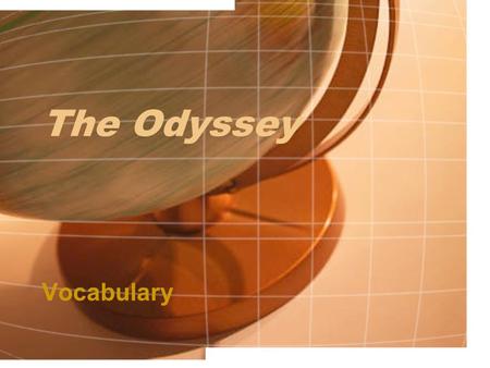 The Odyssey Vocabulary. The vocabulary assignment requires students to identify the part of speech and provide two definitions for each word. The assignment.