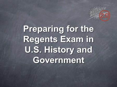 Preparing for the Regents Exam in U.S. History and Government