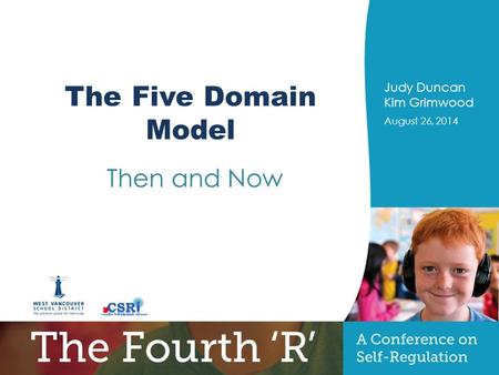 PRESENTERS NAME August 26, 2014 Title of Presentation Optional sub-title Judy Duncan Kim Grimwood August 26, 2014 The Five Domain Model Then and Now.