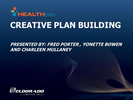 CREATIVE PLAN BUILDING PRESENTED BY: FRED PORTER, YONETTE BOWEN AND CHARLEEN MULLANEY.