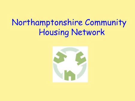 Northamptonshire Community Housing Network. Helping people with Disability find a place to live.