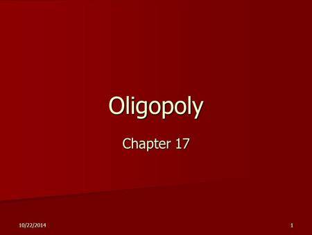 10/22/20141 Oligopoly Chapter 17. 2 Outline Markets with Only a Few Sellers Markets with Only a Few Sellers The Economics of Cooperation The Economics.