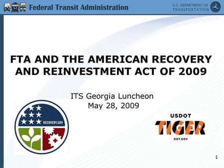 1 FTA AND THE AMERICAN RECOVERY AND REINVESTMENT ACT OF 2009 ITS Georgia Luncheon May 28, 2009.