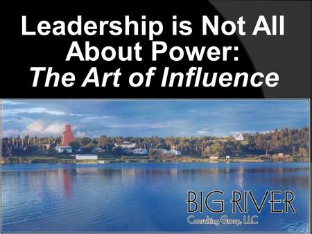 Leadership is Not All About Power: The Art of Influence.
