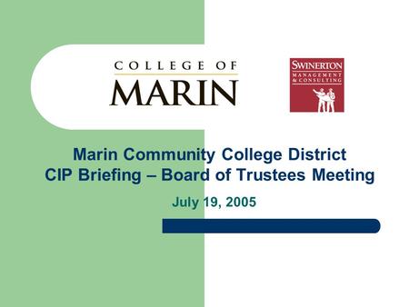 Marin Community College District CIP Briefing – Board of Trustees Meeting July 19, 2005.